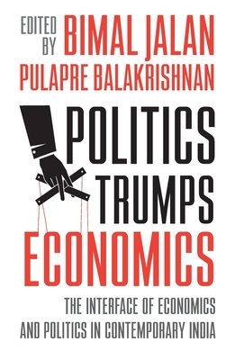 Politics Trumps Economics by Balakrishnan Pulapre