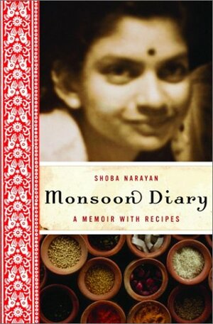 Monsoon Diary: A Memoir With Recipes by Shoba Narayan
