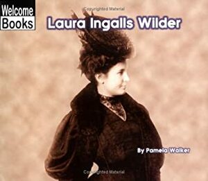 Laura Ingalls Wilder by Pamela Walker