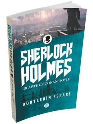 Sherlock Holmes - Dörtlerin Esrari by Arthur Conan Doyle