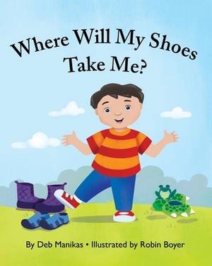 Where My Shoes Take Me by Debra Manikas Male