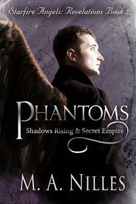 Phantoms: Starfire Angels: Revelations Book 2 by M. A. Nilles