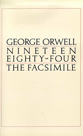 Nineteen Eighty-Four: The Facsimile of the Extant Manuscript by Daniel G. Siegel, George Orwell, Peter Hobley Davison