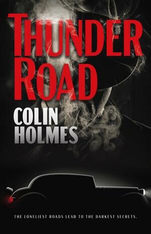 Thunder Road by Colin Holmes