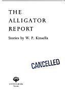 The Alligator Report: Stories by W. P. Kinsella