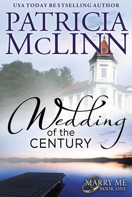 Wedding of the Century (Marry Me series, Book 1) by Patricia McLinn