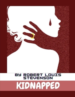 Kidnapped by Robert Louis Stevenson by Robert Louis Stevenson