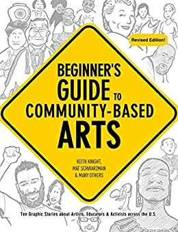 Beginner's Guide to Community-Based Arts, 2nd Edition by Mat Schwarzman