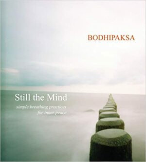 Still The Mind by Bodhipaksa