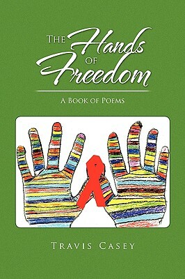 The Hands of Freedom by Travis Casey