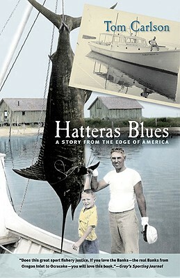 Hatteras Blues: A Story from the Edge of America by Tom Carlson