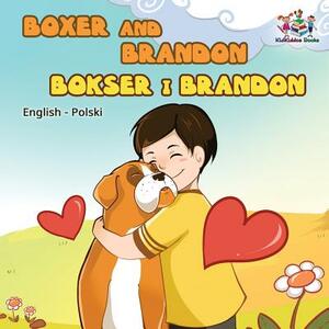 Boxer and Brandon (English Polish children's book): Polish Kids Book by Inna Nusinsky, Kidkiddos Books