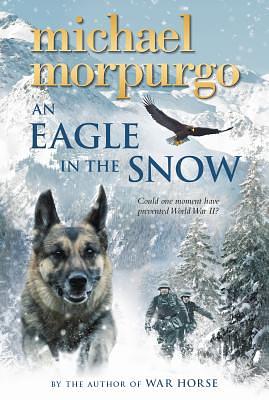 An Eagle in the Snow by Michael Morpurgo