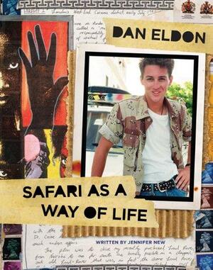 Dan Eldon: Safari as a Way of Life by Jennifer New