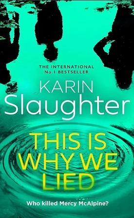 This is Why We Lied by Karin Slaughter