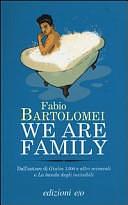 We Are Family by Fabio Bartolomei