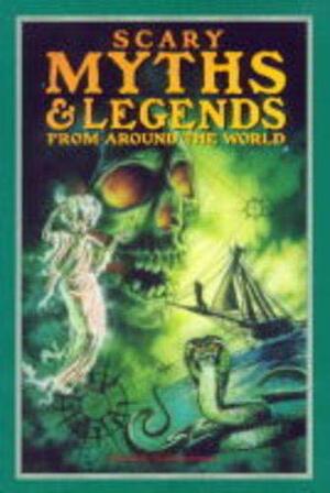 Scary Myths & Legends from Around the World by Neal Yamamoto