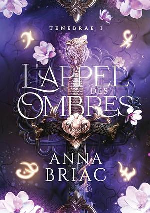 L'appel des ombres  by Anna Briac