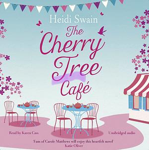 The Cherry Tree Cafe by Heidi Swain