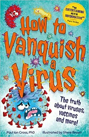 How to Vanquish a Virus by Paul Ian Cross