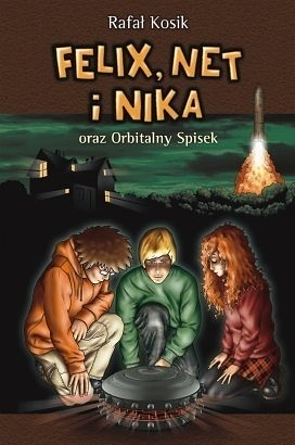 Felix, Net i Nika oraz Orbitalny Spisek by Rafał Kosik