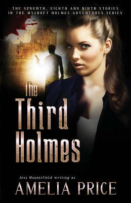 The Third Holmes by Jess Mountifield, Amelia Price