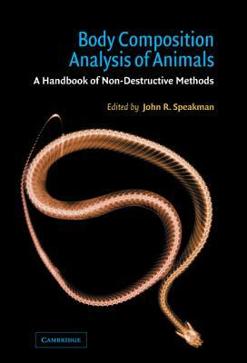 Body Composition Analysis of Animals: A Handbook of Non-Destructive Methods by 