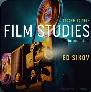 Film Studies, Second Edition: An Introduction by Ed Sikov