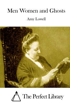 Men Women and Ghosts by Amy Lowell