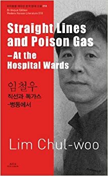 Straight Lines and Poison Gas - At the Hospital Wards by Lim Chulwoo