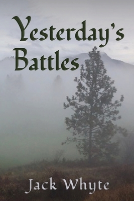 Yesterday's Battles by Jack Whyte