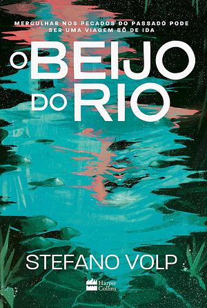 O Beijo do Rio by Stefano Volp