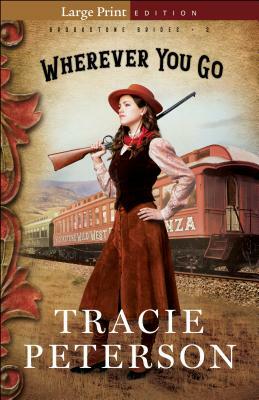 Wherever You Go by Tracie Peterson