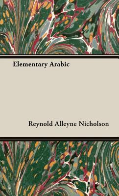 Elementary Arabic by Reynold Alleyne Nicholson
