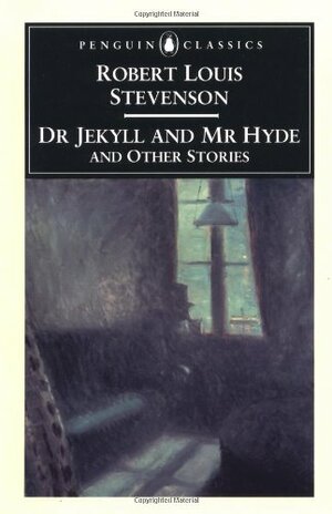 Dr. Jekyll and Mr. Hyde and Other Stories by Robert Louis Stevenson