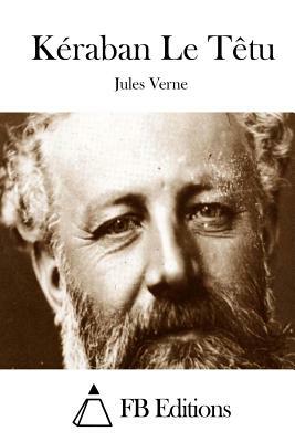 Kéraban Le Têtu by Jules Verne