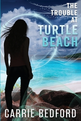 The Trouble at Turtle Beach by Carrie Bedford