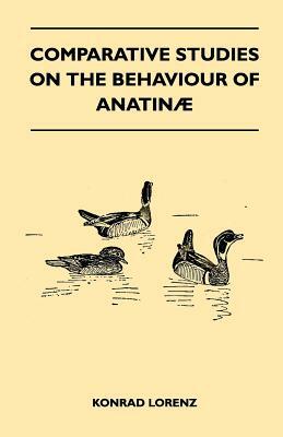Comparative Studies on the Behaviour of Anatinae by Konrad Lorenz