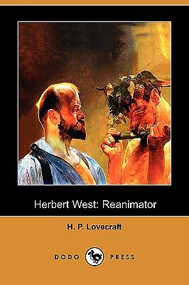 Herbert West: Reanimator by H.P. Lovecraft