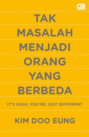 Tak Masalah Menjadi Orang Yang Berbeda - It's Okay, You're Just Different by Kim Doo Eung