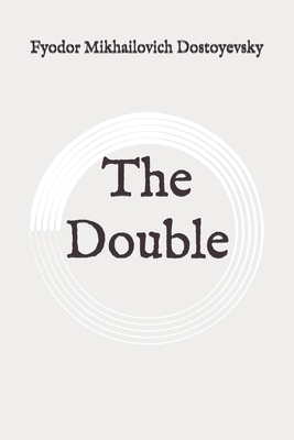 The Double: Original by Fyodor Dostoevsky