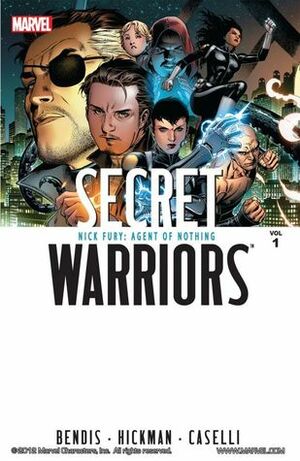 Secret Warriors, Vol. 1: Nick Fury, Agent Of Nothing by Brian Michael Bendis, Jonathan Hickman, Stefano Caselli