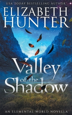 Valley of the Shadow: An Elemental World Holiday Novella by Elizabeth Hunter
