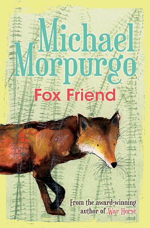 Fox Friend by Michael Morpurgo