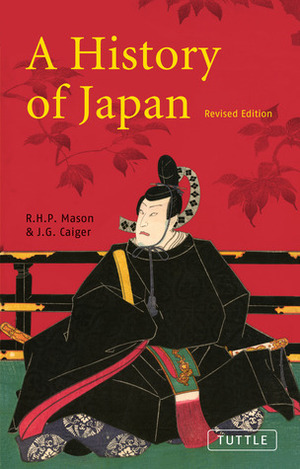 A History of Japan by R.H.P. Mason, J.G. Caiger