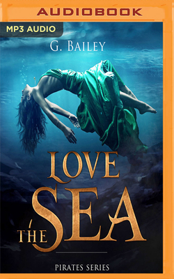 Love the Sea by G. Bailey