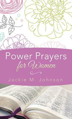 Power Prayers for Women by Jackie M. Johnson