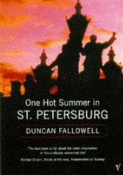 One Hot Summer In St Petersburg by Duncan Fallowell