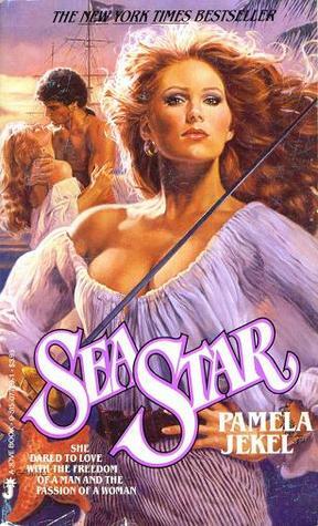 Sea Star: The Private Life of Anne Bonny, Pirate Queen by Pamela Jekel