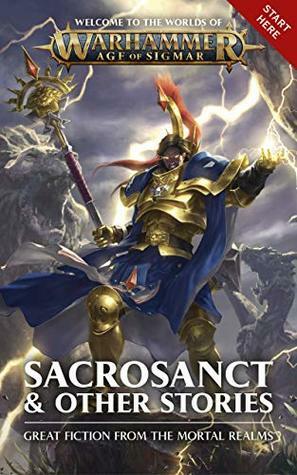 Sacrosanct & Other Stories by Joshua Reynolds, C.L. Werner, David Guymer, Nick Horth, David Annandale, Guy Haley, Andy Clark